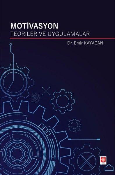 Motivasyon Teoriler ve Uygulamalar | Ekin Basım Yayın (İnce Kapak)  - Resim 1