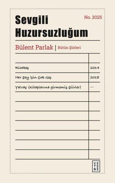 Sevgili Huzursuzluğum-Bütün Şiirleri | Ketebe (Ciltli)  - Resim 1