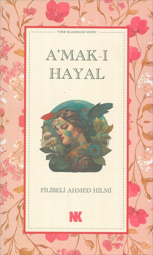 Amak-ı Hayal - Filibeli Ahmed Hilmi - Nokta Kitap