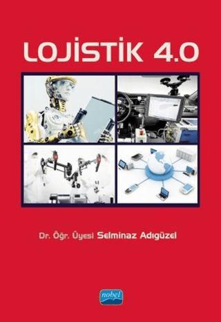 Lojistik 4.0 | Nobel Akademik Yayıncılık (Ciltsiz)  - Resim 1