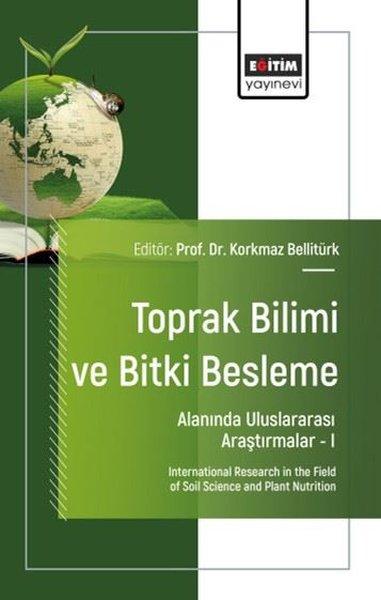 Toprak Bilimi ve Bitki Besleme Alanında Uluslararası Araştırmalar 1 | Eğitim Yayınevi (İnce Kapak)  - Resim 1
