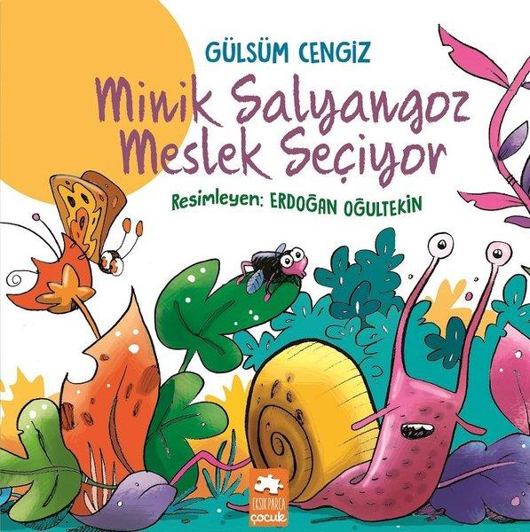 Minik Salyangoz Meslek Seçiyor | Eksik Parça Yayınları (İnce Kapak)  - Resim 1