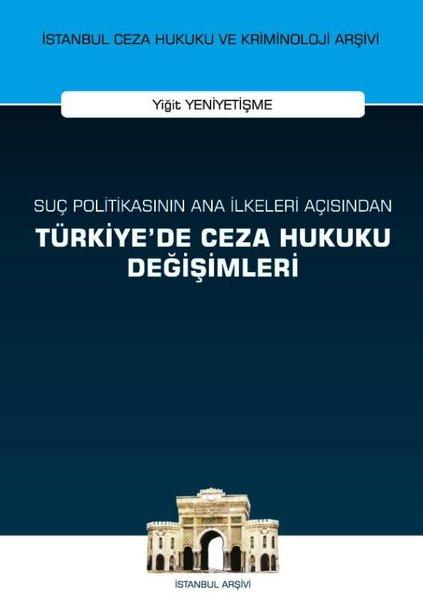 Suç Politikasının Ana İlkeleri Açısından Türkiye'de Ceza Hukuku Değişimleri | On İki Levha Yayıncılık (İnce Kapak)  - Resim 1