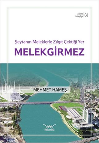 Şeytanın Meleklerle Zıl Gıt Çektiği Yer Melekgirmez | Heyamola Yayınları (Ciltsiz)  - Resim 1