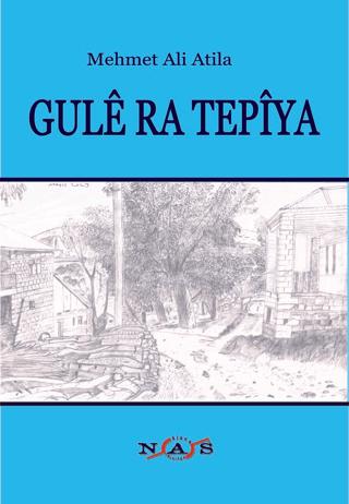 Gulê Ra Tepîya | Nas Ajans Yayınları (Ciltsiz)  - Resim 1
