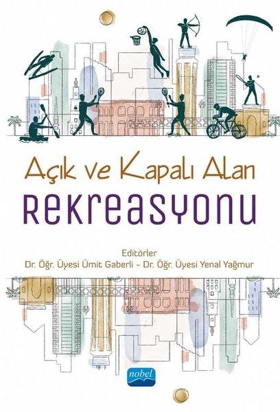 Açık ve Kapalı Alan Rekreasyonu | Nobel Akademik Yayıncılık (İnce Kapak)  - Resim 1