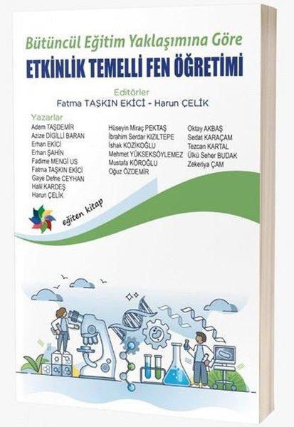 Bütüncül Eğitim Yaklaşımına Göre Etkinlik Temelli Fen Öğretimi | Eğiten Kitap (İnce Kapak)  - Resim 1
