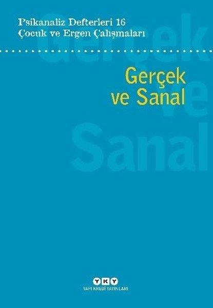 Çocuk ve Ergen Çalışmaları - Gerçek ve Sanal - Psikanaliz Defterleri 16 | Yapı Kredi Yayınları (İnce Kapak)  - Resim 1