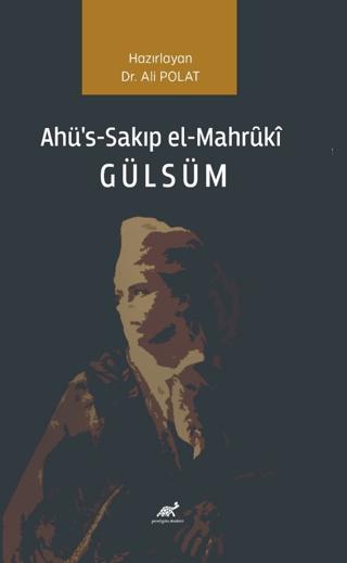 Ahü's-Sakıp el-Mahruki Gülsüm | Paradigma Akademi Yayınları (Ciltsiz)  - Resim 1