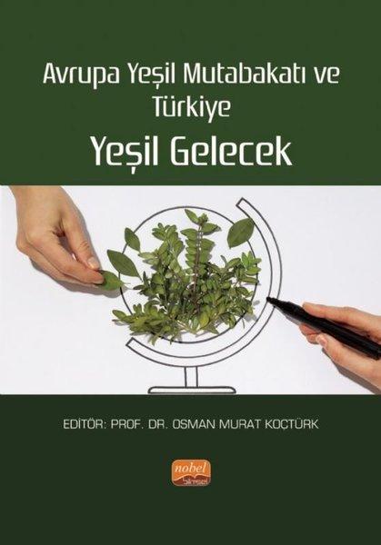 Avrupa Yeşil Mutabakatı ve Türkiye: Yeşil Gelecek | Nobel Bilimsel Eserler (İnce Kapak)  - Resim 1