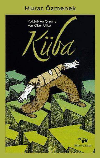 Yokluk ve Onurla Var Olan Ülke: Küba | Bilim ve Sanat (İnce Kapak)  - Resim 1