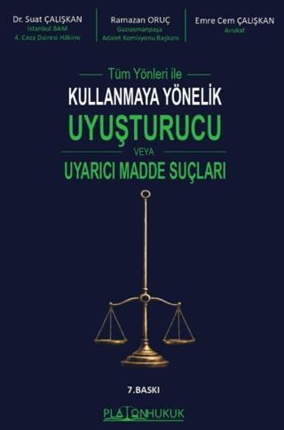 Tüm Yönleri ile Kullanmaya Yönelik Uyuşturucu veya Uyarıcı Madde Suçları | Platon Hukuk (Ciltsiz)  - Resim 1