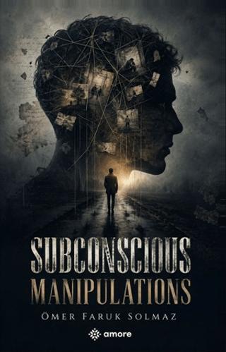 Subconscious Manipulations | Amore Yayınevi (Ciltsiz)  - Resim 1