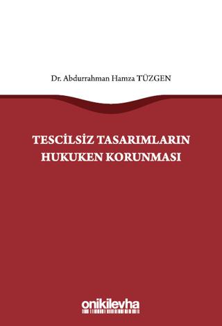 Tescilsiz Tasarımların Hukuken Korunması | On İki Levha Yayınları (Ciltsiz)  - Resim 1