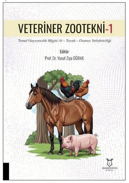 Veteriner Zootekni 1 - Temel Hayvancılık Bilgisi At - Tavuk - Domuz Yetiştiriciliği | Akademisyen Kitabevi (İnce Kapak)  - Resim 1