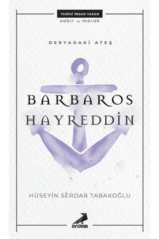 Deryadaki Ateş: Barbaros Hayreddin