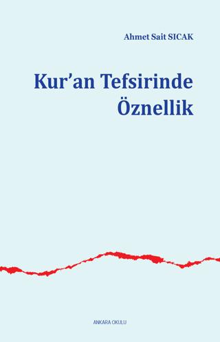 Kur’an Tefsirinde Öznellik | Ankara Okulu Yayınları (Ciltsiz)  - Resim 1