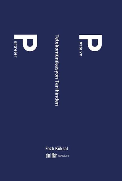 Posta ve Telekomünikasyon Tarihinden Portreler | Akıl Fikir Yayınları (İnce Kapak)  - Resim 1