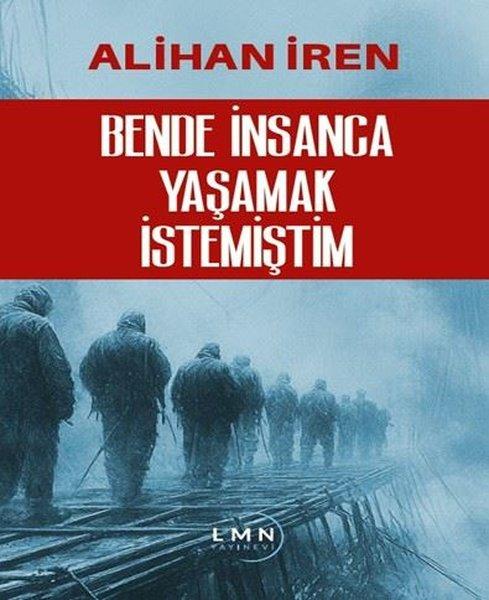 Bende İnsanca Yaşamak İstemiştim | Liman Yayınevi (İnce Kapak)  - Resim 1