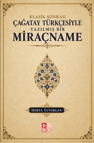 Klasik Sonrası Çağatay Türkçesiyle Yazılmış Bir Miraçname | Babıali Kültür Yayıncılığı (Ciltsiz)  - Resim 1