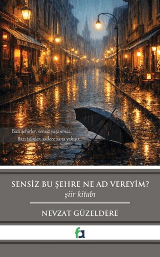 Sensiz Bu Şehre Ne Ad Vereyim? | Fa Yayınları (Ciltsiz)  - Resim 1