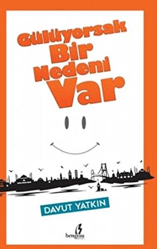 Gülüyorsak Bir Nedeni Var