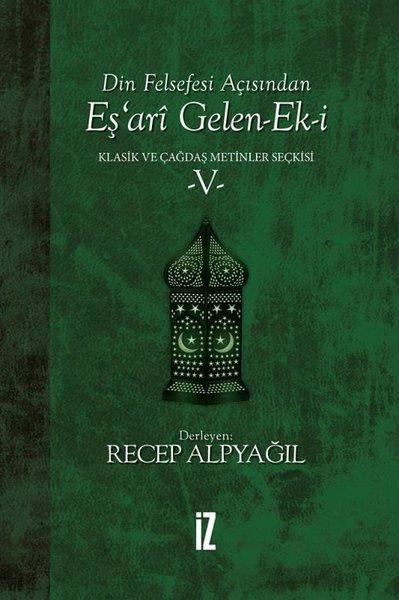 Din Felsefesi Açısından Eş'ari Gelen Ek-i: Klasik ve Çağdaş Metinler Seçkisi-5 | İz Yayıncılık (Ciltli)  - Resim 1