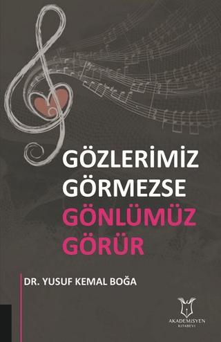 Gözlerimiz Görmezse Gönlümüz Görür | Akademisyen Kitabevi (Ciltsiz)  - Resim 1