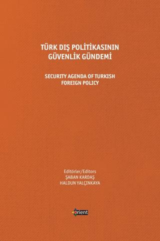Türk Dış Politikasının Güvenlik Gündemi - Security Agenda Of Turkish Foreign Policy | Orient Yayınları (Ciltsiz)  - Resim 1