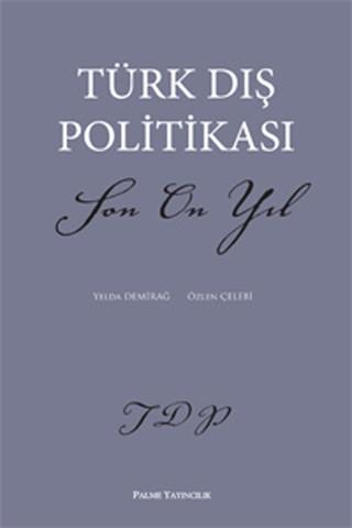 Türk Dış Politikası Son On Yıl | Palme Yayıncılık (Ciltsiz)  - Resim 1