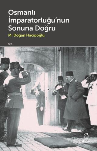 Osmanlı İmparatorluğu'nun Sonuna Doğru | Doruk Yayınları (Ciltsiz)  - Resim 1