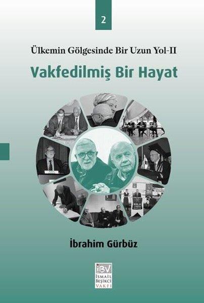 Ülkemin Gölgesinde Bir Uzun Yol 2 - Vakfedilmiş Bir Hayat 2 | İsmail Beşikçi Vakfı (İnce Kapak)  - Resim 1