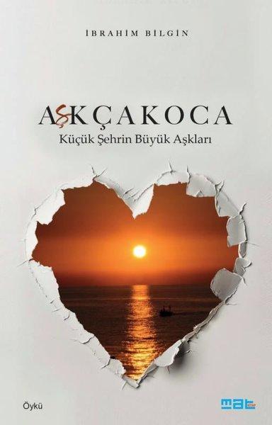 Aşkçakoca - Küçük Şehrin Büyük Aşkları | Mat Kitap (İnce Kapak)  - Resim 1