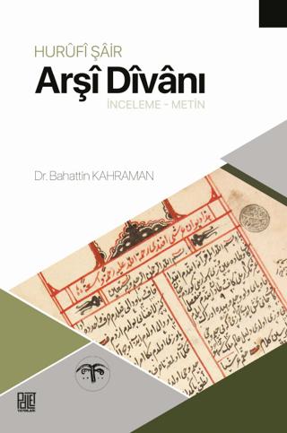 Hurufi Şair Arşi Divanı (İnceleme - Metin)