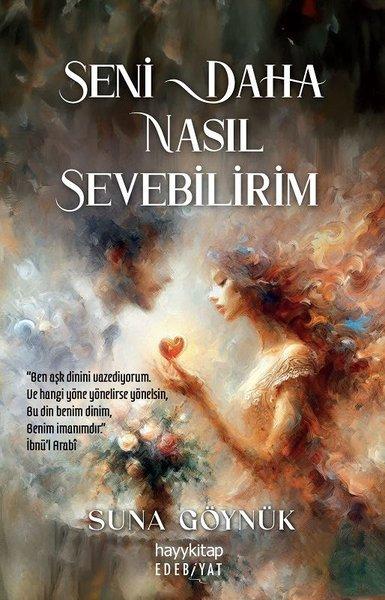 Seni Daha Nasıl Sevebilirim | Hayykitap (İnce Kapak)  - Resim 1
