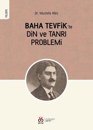 Baha Tevfik'te Din ve Tanrı Problemi | DBY Yayınları (Ciltsiz)  - Resim 1
