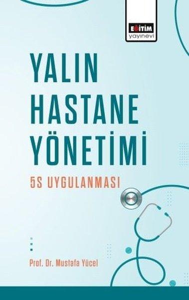 Yalın Hastane Yönetimi: 5S Uygulanması | Eğitim Yayınevi (İnce Kapak)  - Resim 1