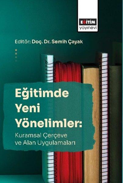 Eğitimde Yeni Yönelimler - Kurumsal Çerçeve ve Alan Uygulamaları | Eğitim Yayınevi (İnce Kapak)  - Resim 1
