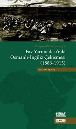 Çatışma - Diplomasi - İşgal Fav Yarımadası'nda Osmanlı - İngiliz Çekişmesi (1886 - 1915) | Taş Mektep Yayınları (Ciltsiz)  - Resim 1