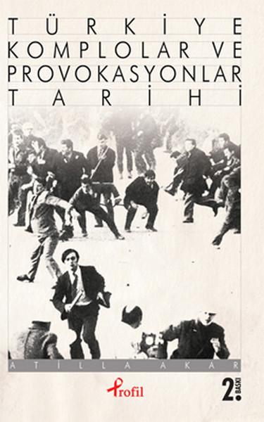 Türkiye Komplolar ve Provakosyonlar Tarihi | Profil Kitap (İnce Kapak)  - Resim 1