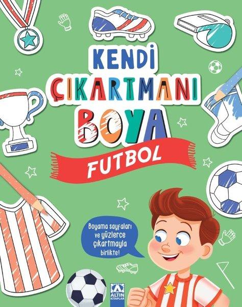 Kendi Çıkartmanı Boya - Futbol | Altın Kitaplar (İnce Kapak)  - Resim 1