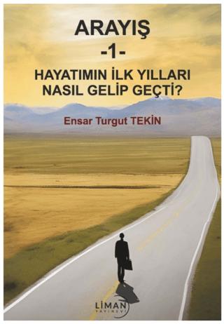 Arayış 1- Hayatımın İlk Yılları Nasıl Gelip Geçti | Liman Yayınevi (Ciltsiz)  - Resim 1