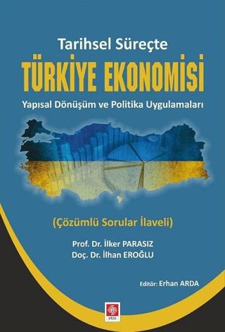 Tarihsel Süreçte Türkiye Ekonomisi Yapısal Dönüşüm ve Politika Uygulamaları