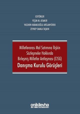 Milletlerarası Mal Satımına İlişkin Sözleşmeler Hakkında Birleşmiş Milletler Antlaşması CISG Danışma Kurulu Görüşleri | On İki Levha Yayınları (Ciltsiz)  - Resim 1