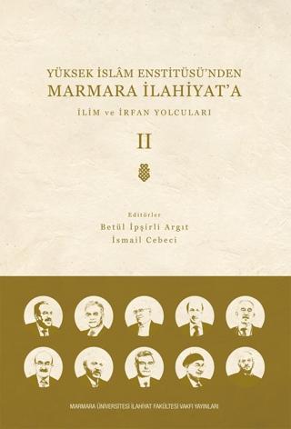 Yüksek İslam Enstitüsü'nden Marmara İlahiyat'a - Cilt 2