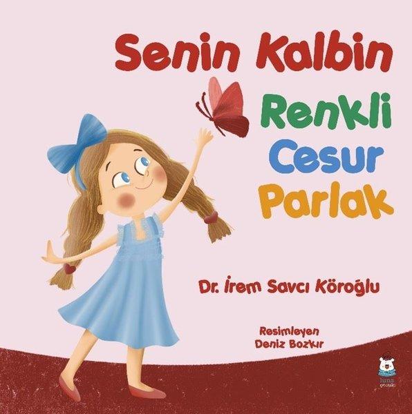 Senin Kalbin Renkli Cesur Parlak | Luna Yayınları (İnce Kapak)  - Resim 1