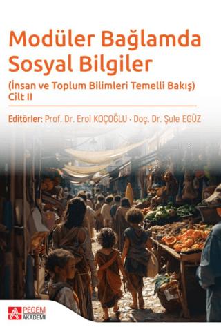Modüler Bağlamda Sosyal Bilgiler - İnsan ve Toplum Bilimleri Temelli Bakış - Cilt II | Pegem Akademi Yayıncılık (Ciltsiz)  - Resim 1
