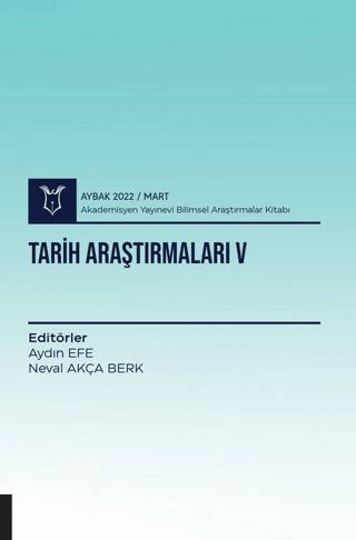 Tarih Araştırmaları V ( AYBAK 2022 Mart ) | Akademisyen Kitabevi (Ciltsiz)  - Resim 1