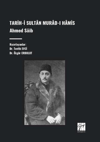 Tarih-İ Sultân Murad-I Hâmis, Ahmed Sâib | Gazi Kitabevi (Ciltsiz)  - Resim 1
