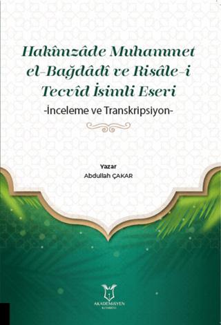 Hakimzade Muhammet el-Bağdadi ve Risale-i Tecvid İsimli Eseri | Akademisyen Kitabevi (Ciltsiz)  - Resim 1